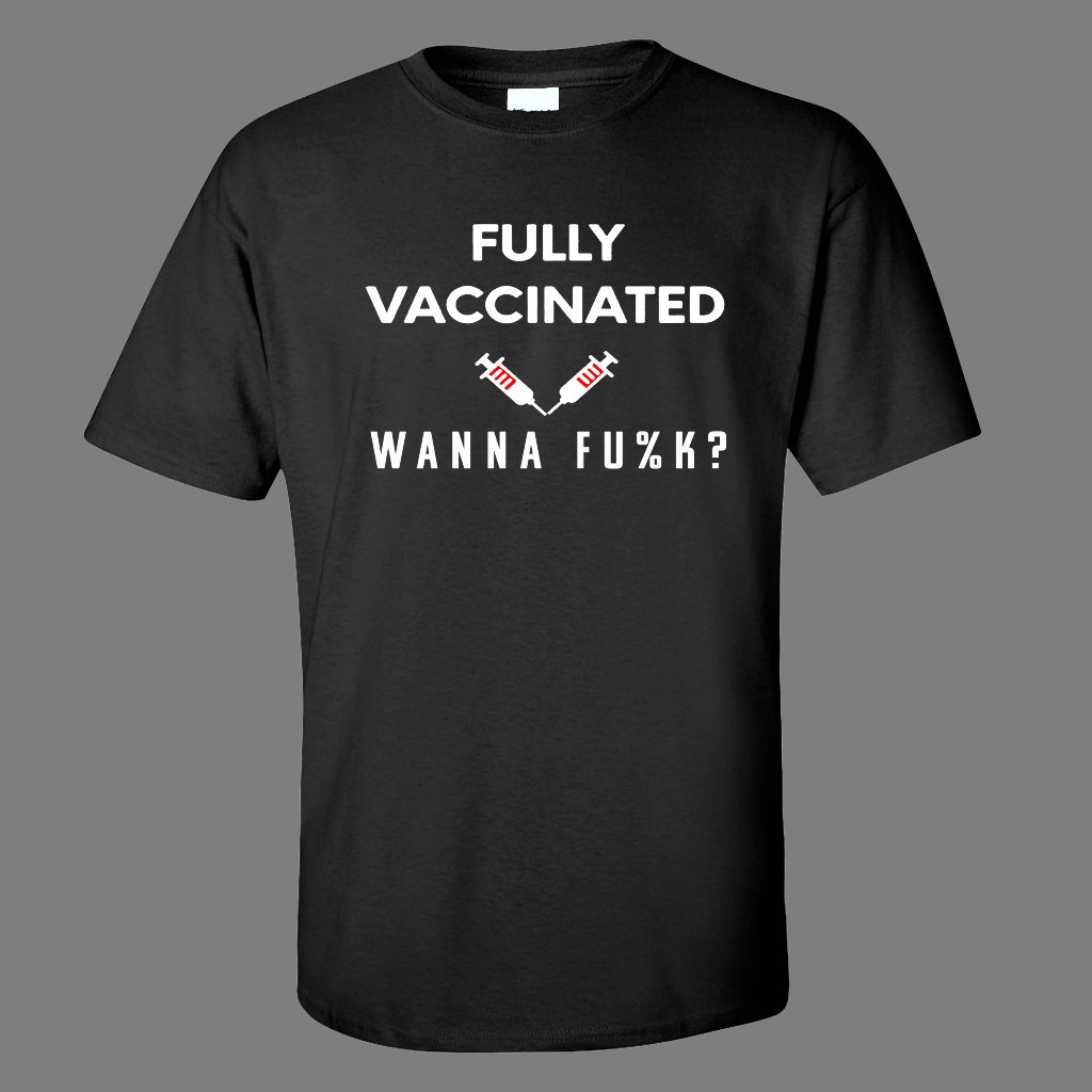 Fully Vaccinated Wanna F*** Rona Humor Quality